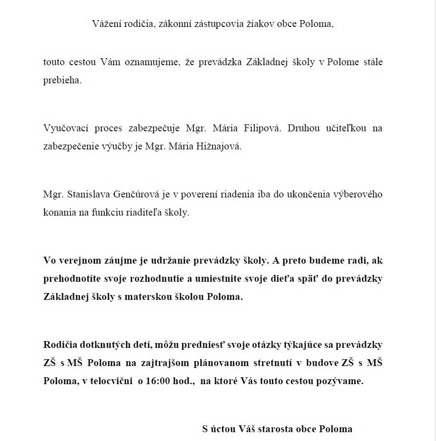Obec Poloma, v zastúpení starostom obce, oznamuje rodičom žiakov obce Poloma, že vo verejnom záujme je udržanie prevádzky školy.   Rodičov dotknutých detí pozývame na stretnutie dňa 09.09.2025 o 16:00 hod. v budove ZŠ s MŠ Poloma o 16:00 hod. v telocvični.