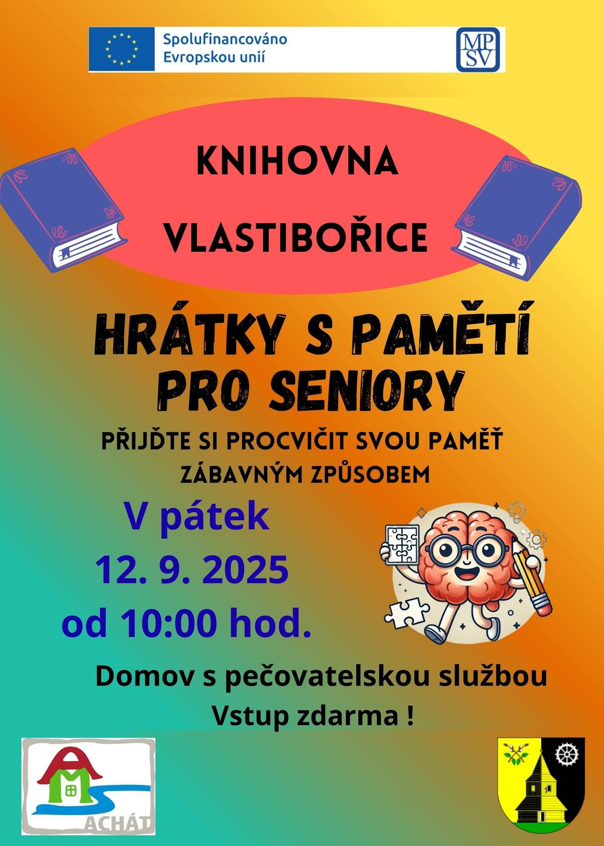 Obec Vlastibořice zve seniory na akce, které se uskuteční v měsíci záři:  středa 10. září od 10:15 v zahradě DPS - Písničkářka Marie Špačková Ouhrabková pátek 12. září od 10:00 v knihovně ve Vlastibořicích - Hrátky s pamětí pro seniory
