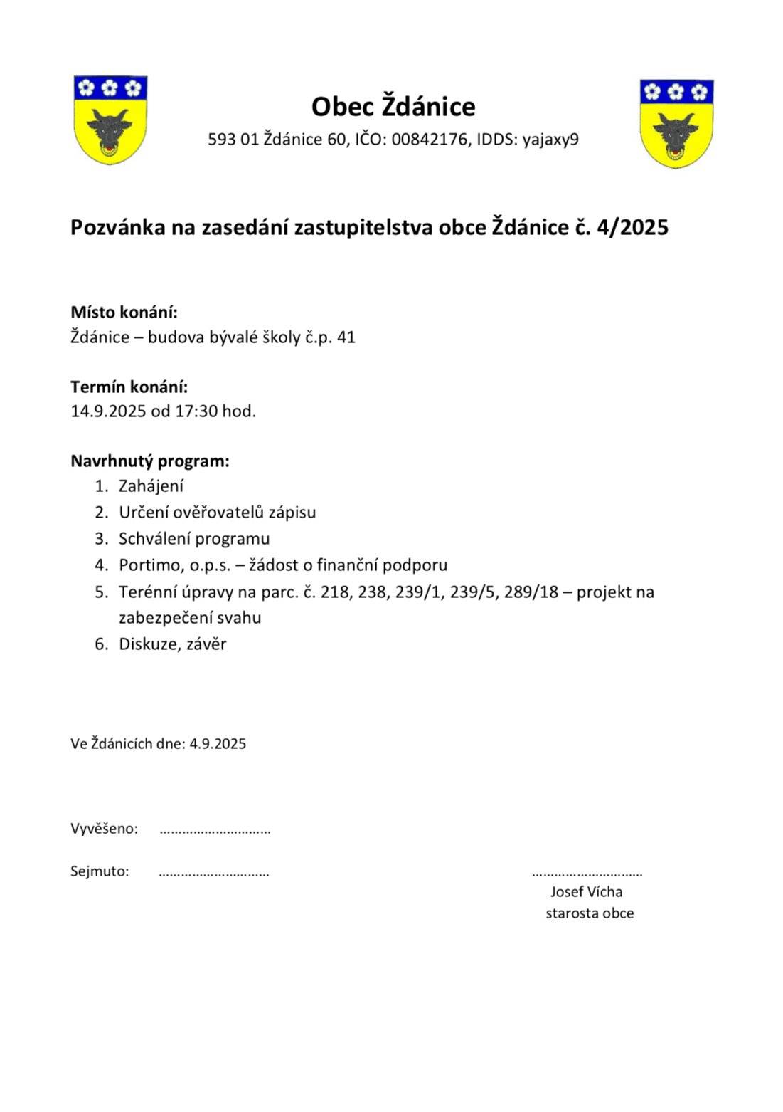 Dobrý den, zvem Vás na schůzi Obecního zastupitelstva, která se uskuteční v neděli 14.9. od 17:30 v budově býv.školy. Dále Vás upozorňujeme, že z důvodu omezení kapacit na objemné odpady jsou TS Bystřice n/P nuceni v termínu od 15.9.-31.10.2025 omezit příjem těchto odpadů na sběrném dvoře. Jedná se především o nábytek, gauče, matrace a odpady obsahující dřevěné komponenty.  S TS Bystřice n/P jsme předběžně domluveni, že každoroční podzimní sběr velkoobjemového odpadu v naší obci proběhne až v měsíci listopadu. Hezký de