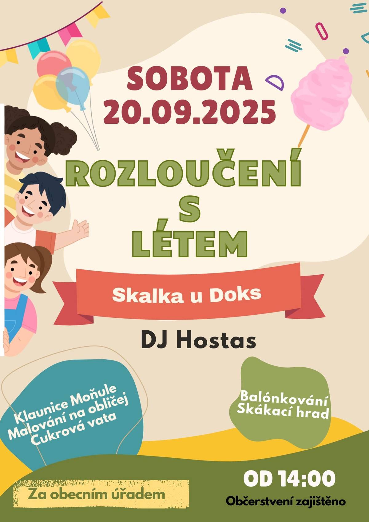 📅Sobota 20. září 2025 ‼️Skalka u Doks – za obecním úřadem, Start: od 14:00 🥩🍺Občerstvení zajištěno  Čeká vás: 🎵DJ Hostas 🎨Malování na obličej 🤡Klaunice Moňule 🍭Cukrová vata 🎈Balónkování 🕍Skákací hrad     Akce je určena pro děti i dospělé – vezměte s sebou celou rodinu a užijte si společné chvíle!   Těšíme se na vás! 💙