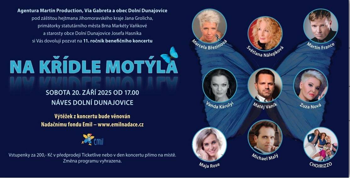 Agentura Martin Production, obec Dolní Dunajovice, Jihomoravský kraj a Via Gabreta si Vás dovolují pozvat na 11. ročník benefičního koncertu „Na křídle motýla“ na návsi v Dolních Dunajovicích.