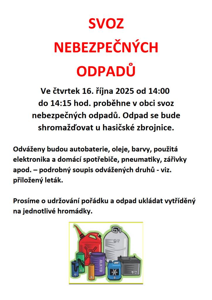 Ve čtvrtek 16.října 2025 od 14:00 do 14:15 hod. proběhne v obci svoz nebezpečných odpadů.