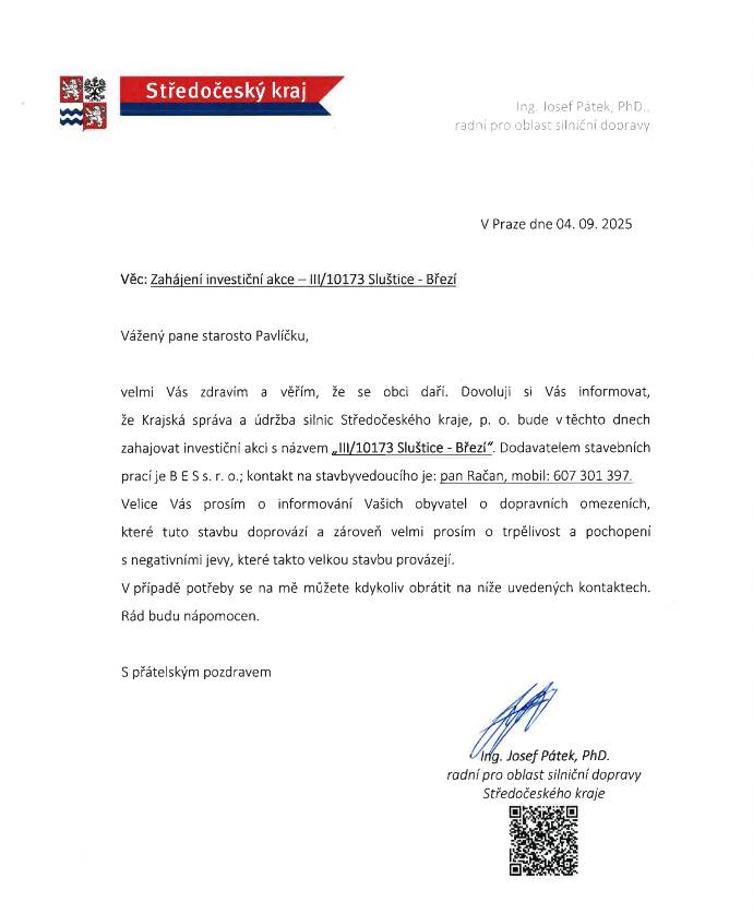 Dodavatel stavebních prací je firma BES s.r.o, stavbyvedoucí p. Račan, mob. 607 301 397, e-mail: besbn@besbn.cz