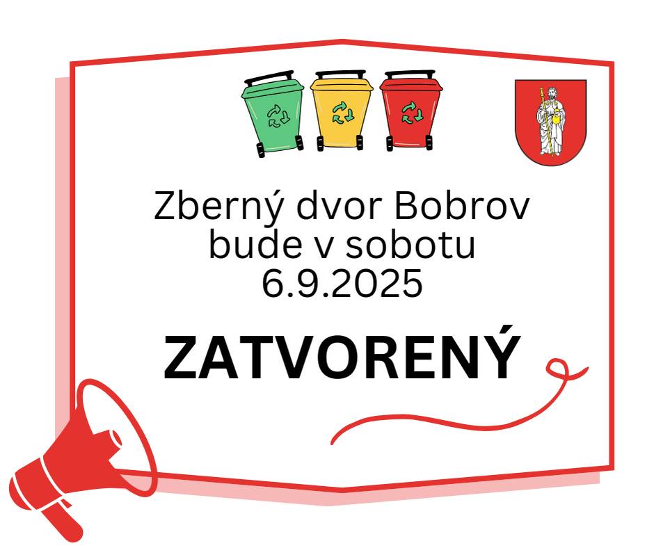 Oznamujeme občanom, že Zberný dvor v našej obci bude 6. septembra 2025 ZATVORENÝ. Ďakujeme za pochopenie.