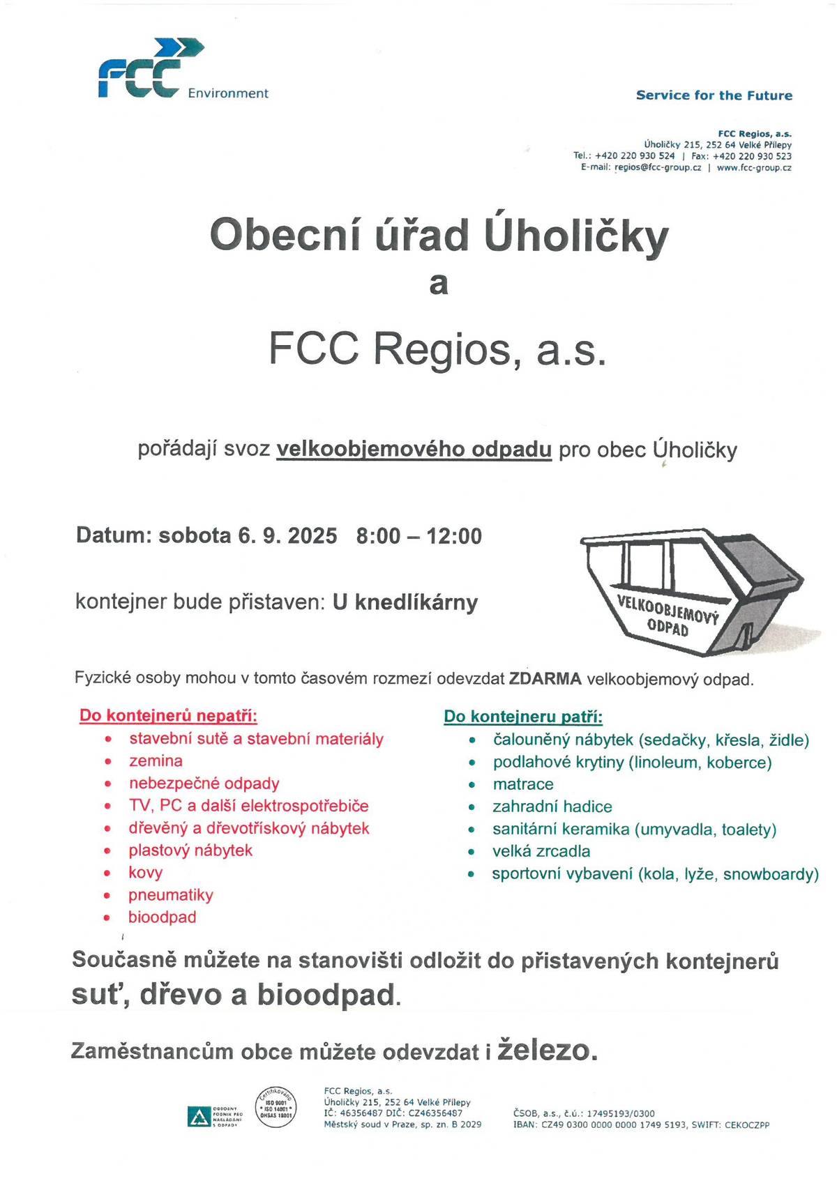 Zítra od 8-12 můžete na kruháku v ulici K Višňovce odevzdat do přistavených kontejnerů suť,dřevo,bioodpad,velkoobjemový odpad a železo.