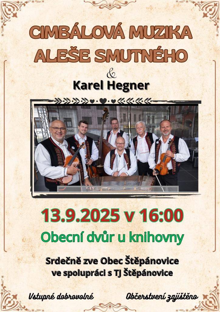 Obec Štěpánovice ve spolupráci s TJ Vás srdečně zve na posezení u "Cimbálové muziky Aleše Smutného"  Celou akci bude doprovázet Karel Hegner.  Kdy: 13.9.2025 v 16:00  Kde: Obecní dvůr u knihovny  Občerstvení zajištěno.  Těšíme se na setkání.