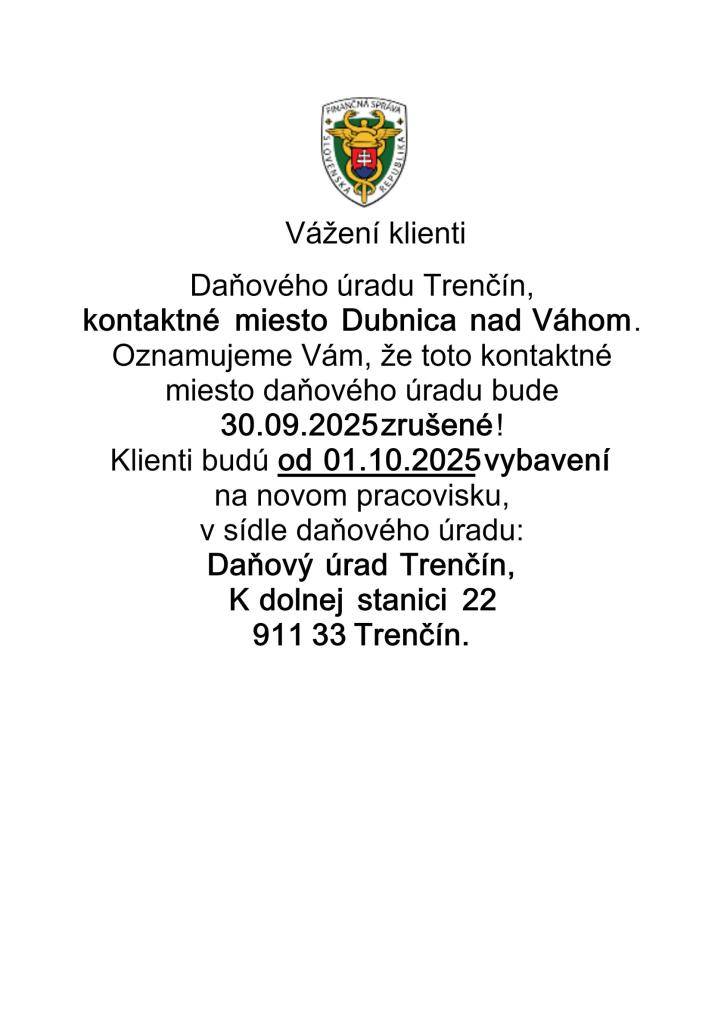 Daňový úrad Trenčín oznamuje, že od 01.10.2025 sa ruší kontaktné miesto Dubnica nad Váhom.