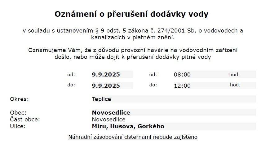 Oznamujeme Vám, že z důvodu provozní havárie na vodovodním zařízení došlo, nebo může dojít k přerušení dodávky pitné vody v ul. Míru, Husova a Gorkého.