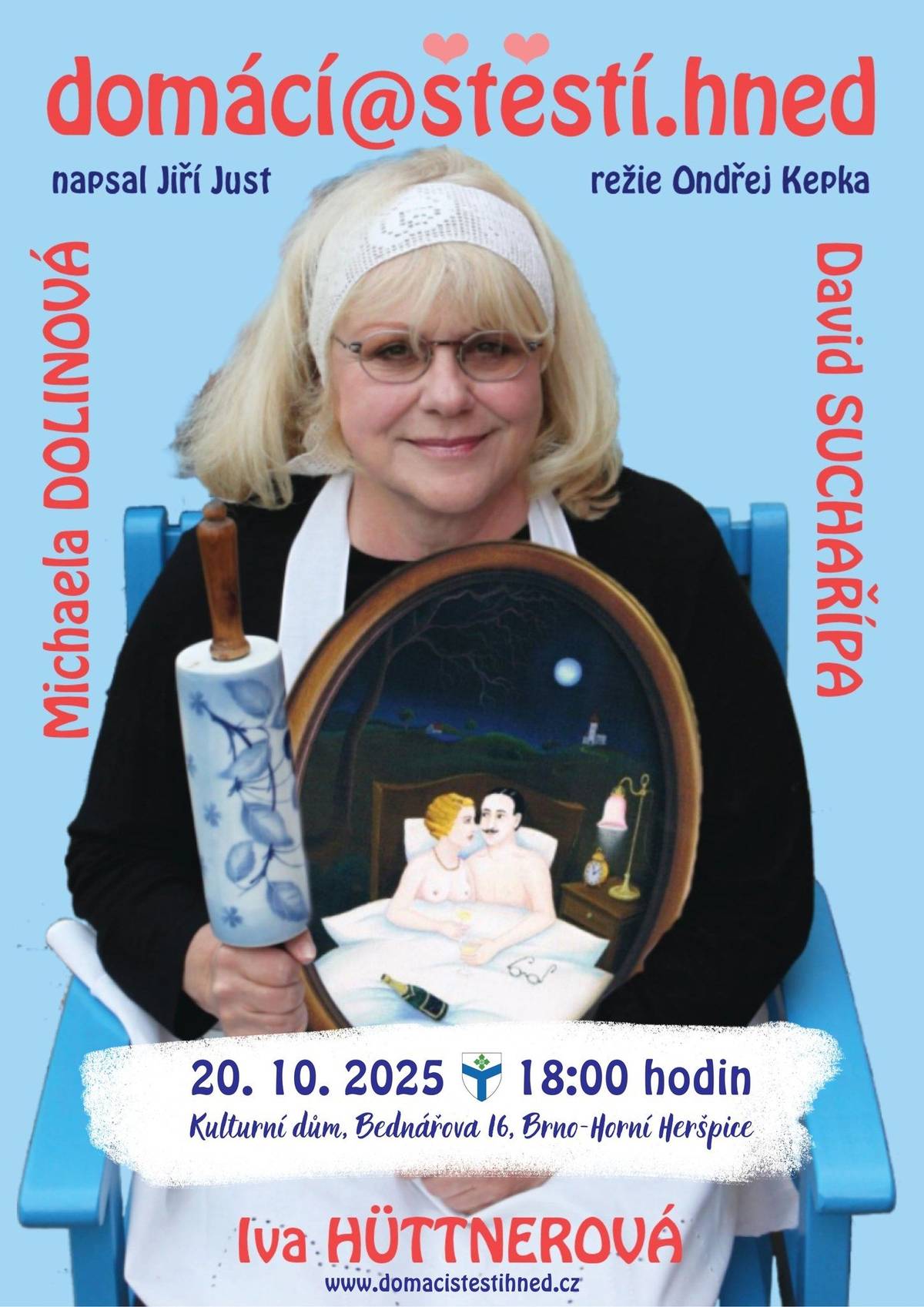V pondělí 20. října v 18 h uvedeme v našem kulturním domě na ulici Bednářova v Horních Heršpicích divadelní komedii "Domácí štěstí" s Michaelou Dolinovou, Ivou Hüttnerovou a Davidem Suchařípou.  Rezervace vstupenek v ceně 400 Kč je možná už nyní na emailu aneta.janouskova@brno-jih.cz. Limit nákupu vstupenek je maximálně 4ks na osobu. V případě, že představení v 18h vyprodáme a bude zájem o vstupenky, přidáme ten den další představení ve 20 h.