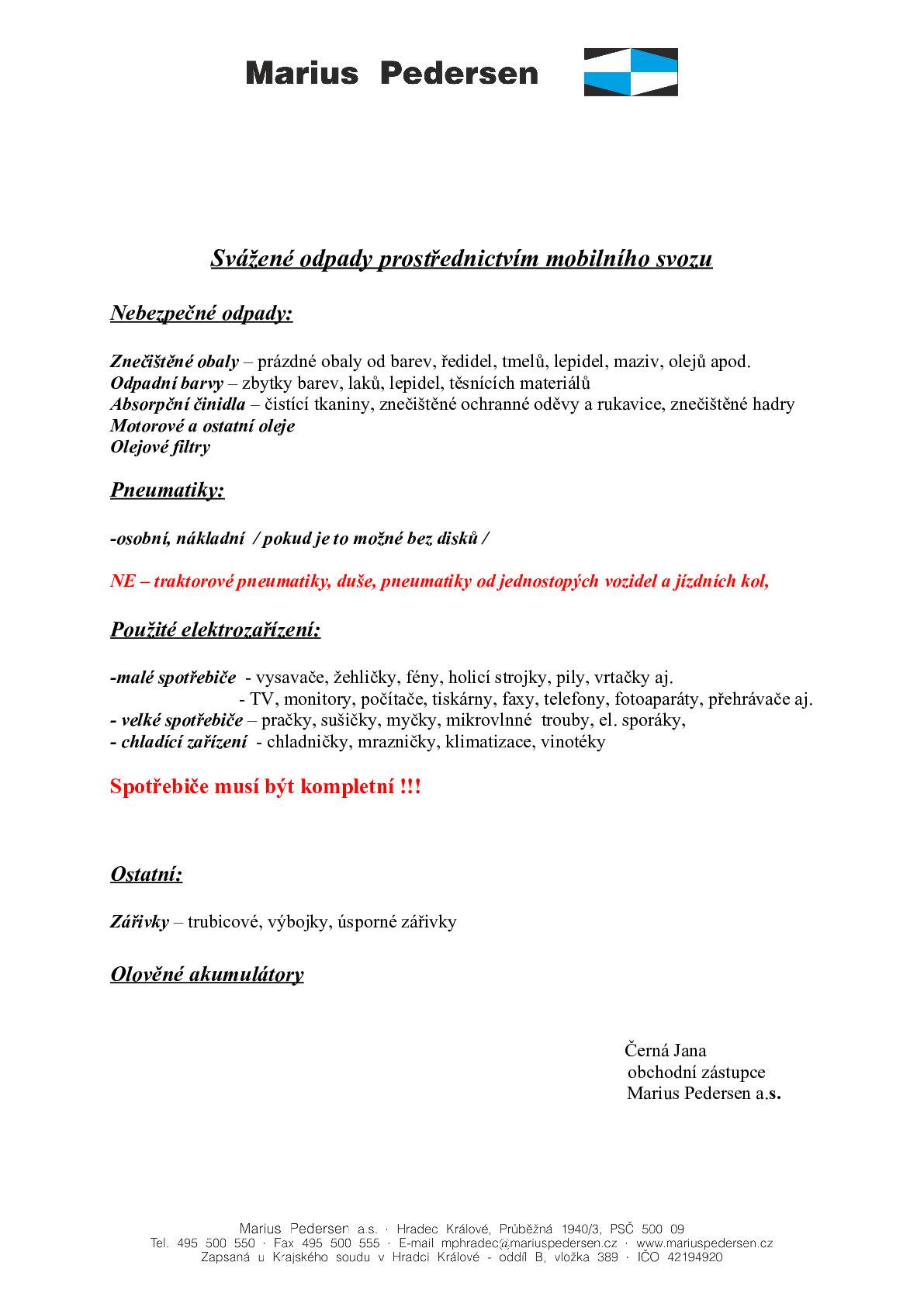 Svoz nebezpečného odpadu proběhne dne 20.9.2025 v 10:50 hod.. Stanoviště jako vždy u Sokolovny.