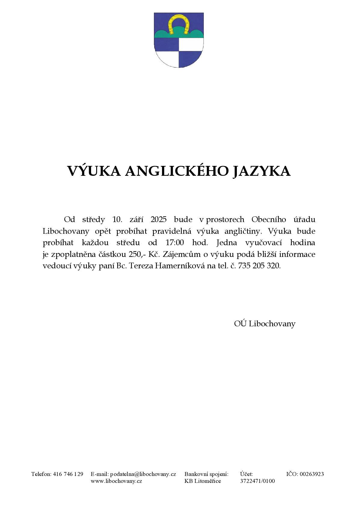 Od středy 10. září 2025 bude v prostorech Obecního úřadu Libochovany opět probíhat pravidelná výuka angličtiny.