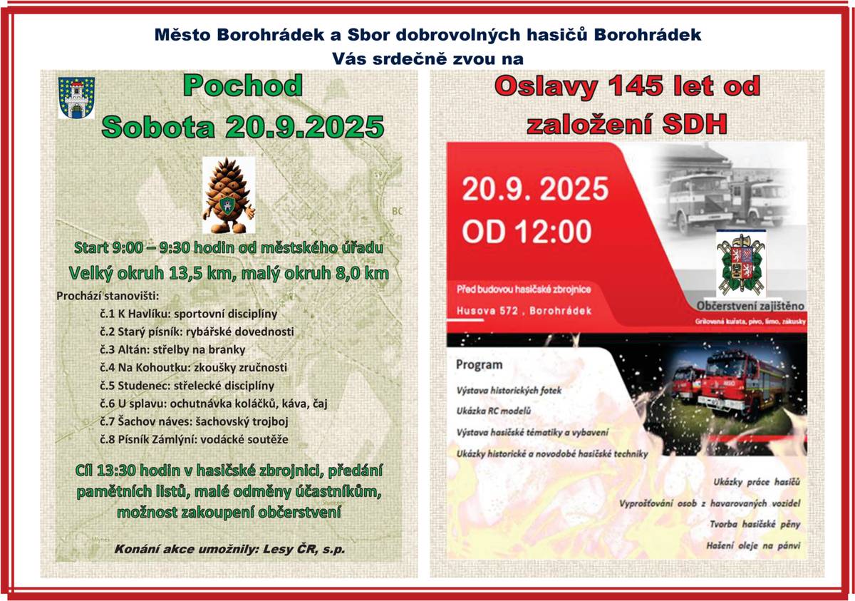 V sobotu 20. září 2025 v čase od 9 do 9:30 hodin startuje u městského úřadu Pochod 2025. Připraveny jsou dva okruhy, malý 8 km a velký 13,5 km. Cíl pochodu je v hasičské zbrojnici. V sobotu 20. září 2025 ve 12 hodin začínají oslavy 145 let od založení Sboru dobrovolných hasičů Borohrádek.