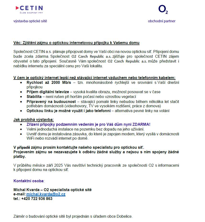 Informace pro občany: 👉V Dobelicích proběhne v nejbližších měsících modernizace optické sítě. V průběhu měsíce září, nejdříve již od pondělí 8.9.2025 Vás navštíví technický pracovník ze společnosti O2 s informacemi k připojení domu na optickou síť.