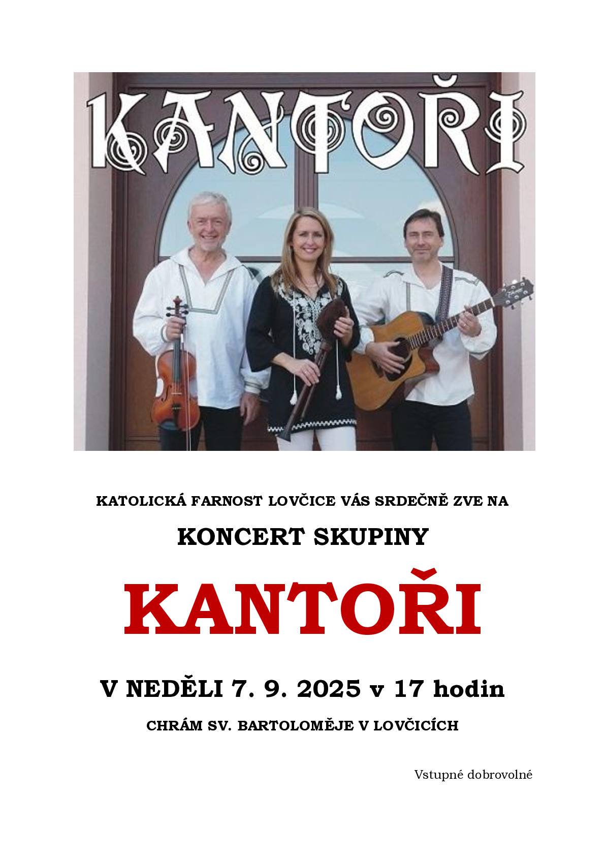 KATOLICKÁ FARNOST LOVČICE VÁS SRDEČNĚ ZVE NA  KONCERT SKUPINY  KANTOŘI V NEDĚLI 7. 9. 2025 v 17 hodin CHRÁM SV. BARTOLOMĚJE V LOVČICÍCH Vstupné dobrovolné