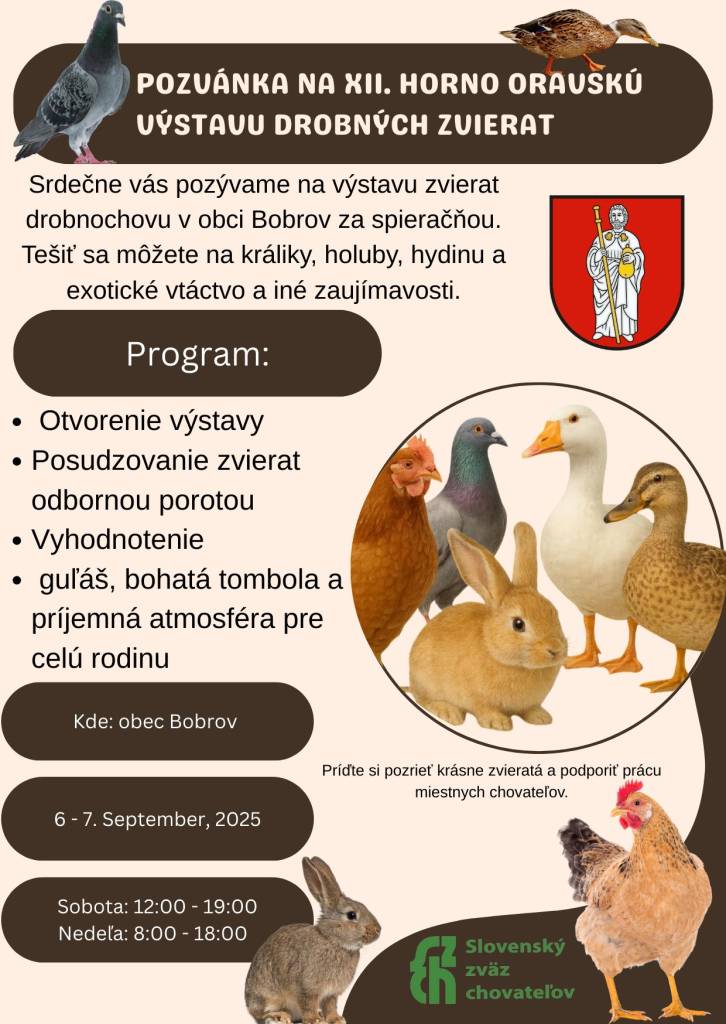 Slovenský zväz chovateľov Vás pozýva na tradičnú výstavu drobných zvierat, ktorá sa uskutoční od 6. - 7. septembra 2025 v Bobrove za vzpieračňou.