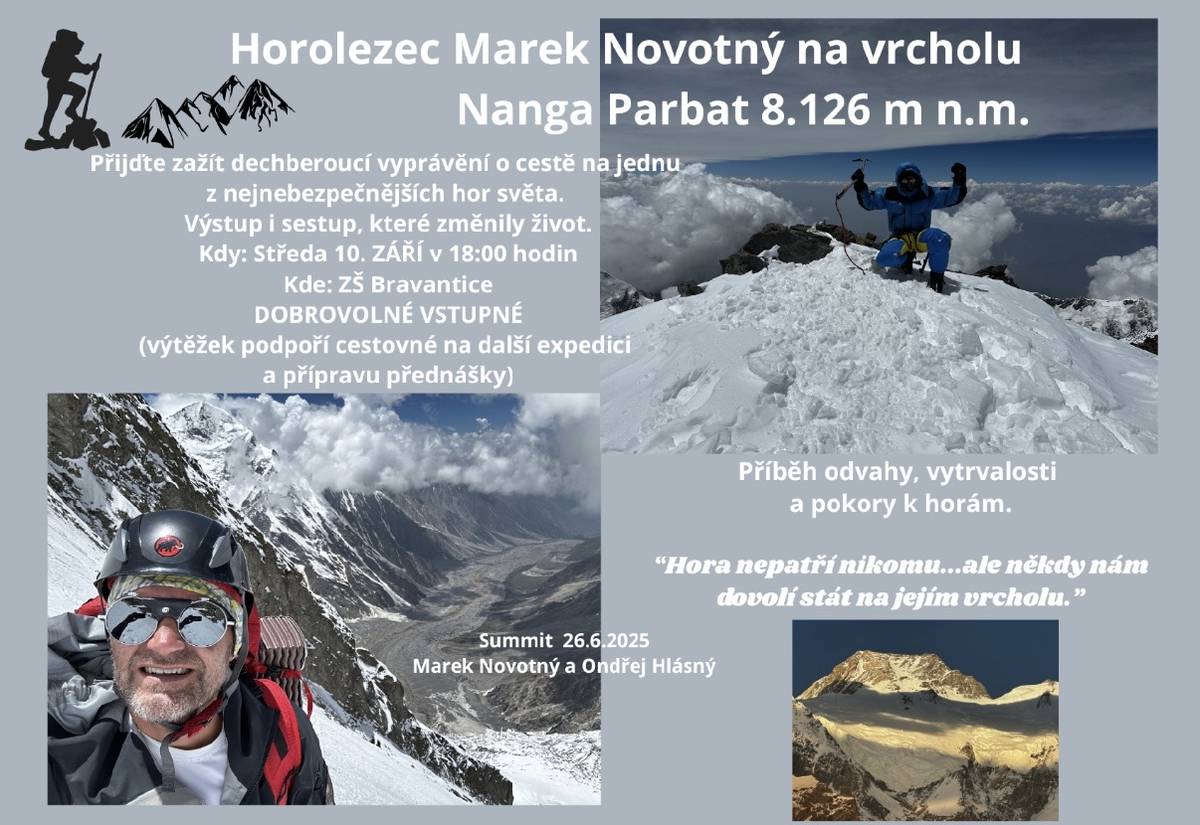 ZŠ Bravantice srdečně zve na zajímavé setkání s horolezcem  Markem Novotným, které se uskuteční ve středu 10. září 2025 v 18 hodin v budově školy. Přijďte si poslechnout vyprávění o osmitisícovce, která dokáže změnit život.  Vstupné dobrovolné.