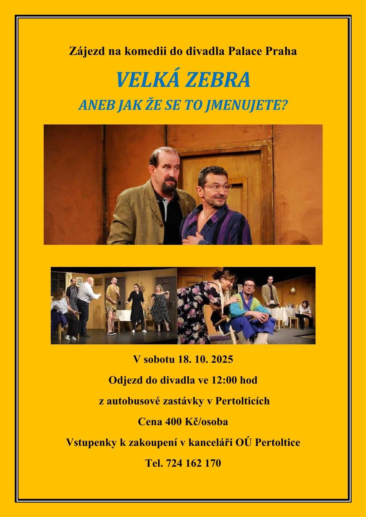 Obec Pertoltice Vás srdečně zve na komedii VELKÁ ZEBRA, do divadla Palace Praha, dne 18.10. 2025. Vstupenky k zakoupení v kanceláři OÚ Pertoltice.
