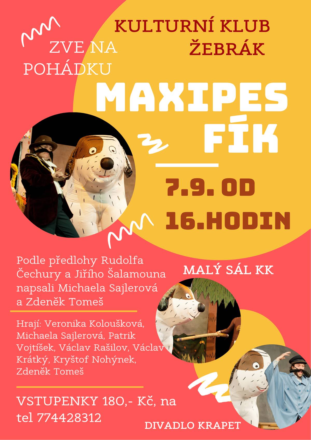 V neděli 7. září od 16. hodin zveme nejen děti na skvělé divadelní představení divadla Krapet - Maxipes Fík, které hrajeme na malém sále.   Vstupenky na představení na tel. 774428312.