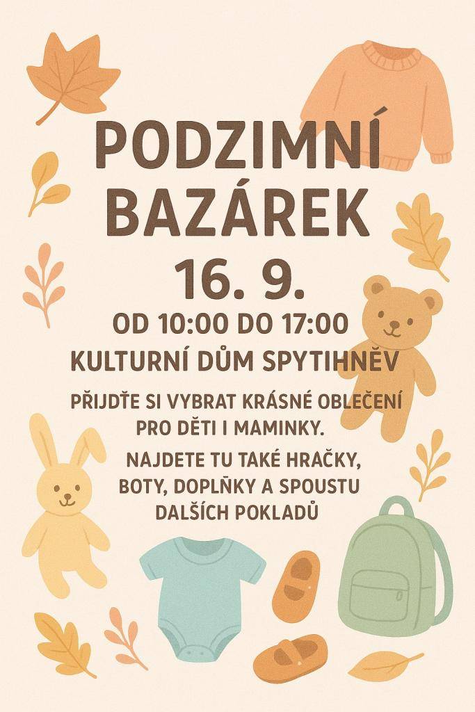 Podzimní bazárek v kulturním domě Spytihněv se koná 16.9.2025 od 10 do 17 hod.