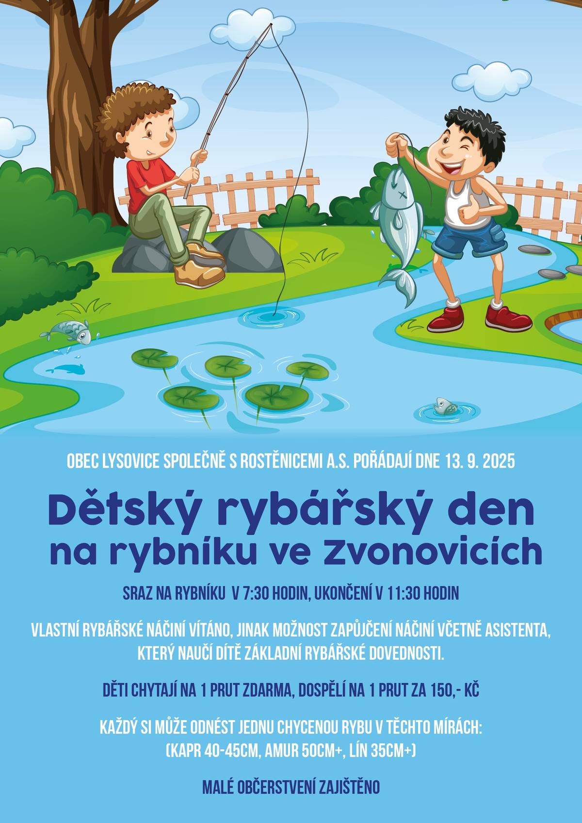 Dětský rybářský den 13.9.2025 na rybníku ve Zvonovicích. Sraz na rybníku v 7.30 hodin a ukončení v 11,30 hodi