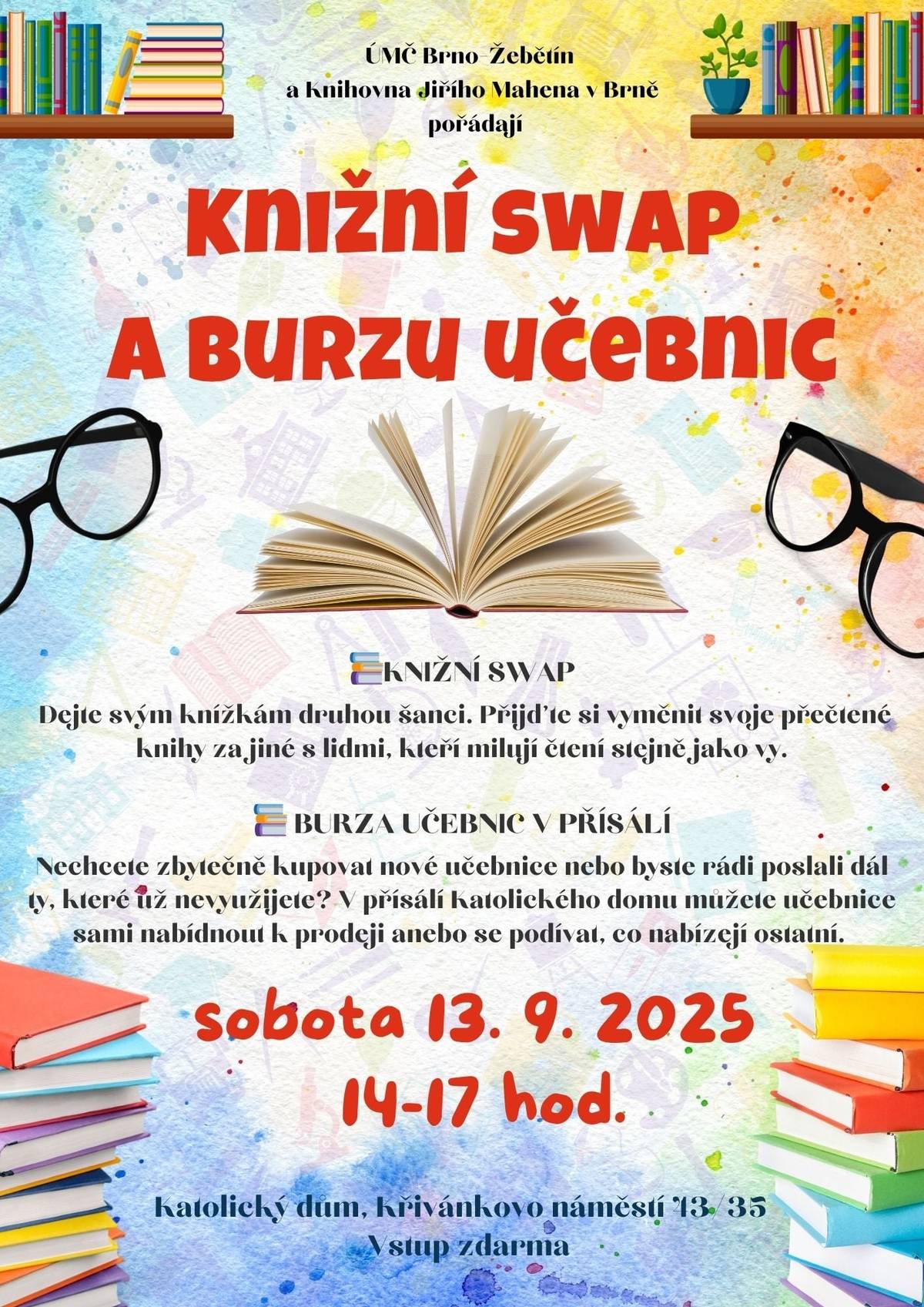Máte doma knihy nebo učebnice, které už nikdo nepoužívá a jen zabírají místo? Přineste je na Knižní swap a burzu učebnic a vyměňte je za něco jiného, co vás zaujme. Můžete taky narazit na učebnici, kterou právě potřebujete, nebo objevit novou knížku k přečtení. 📅 Kdy: sobota 13. 9., 14:00–17:00 📍 Kde: Katolický dům, Brno-Žebětín Akci pořádá ÚMČ Brno-Žebětín ve spolupráci s Knihovnou Jiřího Mahena v Brně. Více informací najdete tady: 🔗 www.zebetin.cz/knizni-swap-a-burza-ucebnic