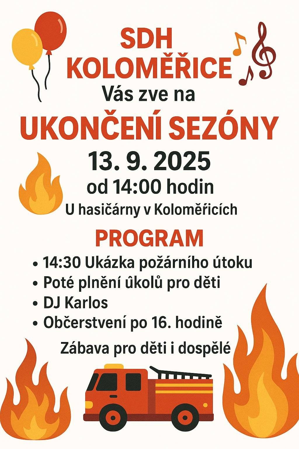 SDH Koloměřice pořádá a zve na zábavné odpoledne k ukončení letní sezóny, které se koná v sobotu 13.9. od 14 hodin u hasičárny v Koloměřicích.