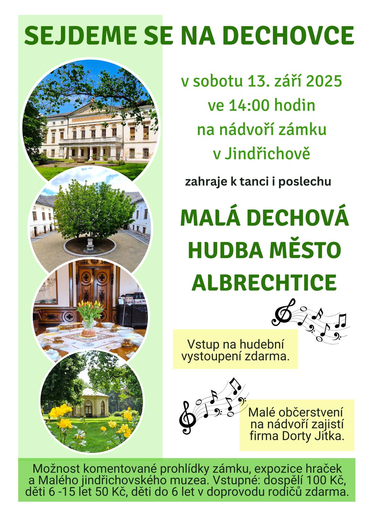 V sobotu 13. září 2025 ve 14 hodin na nádvoří zámku v Jindřichově zahraje k tanci i poslechu "Malá dechová hudba Město Albrechtice". Vstup na hudební vystoupení je zdarma. Malé občerstvení na nádvoří připraví firma Dorty Jitka. Možnost komentované prohlídky zámku, expozice hraček a malého Jindřichovského muzea. Vstupné: dospelí 100 Kč, děti 6 -15 let 50 Kč, děti do 6 let v doprovodu rodičů zdarma.