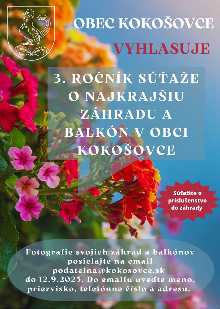 Pozývame občanov Kokošoviec zapojiť sa do súťaže o najkrajšiu záhradu a balkón obce Kokošovce. Fotografie Vašej záhrady alebo balkóna posielajte na email podatelna@kokosovce.sk do 12.9.2025.