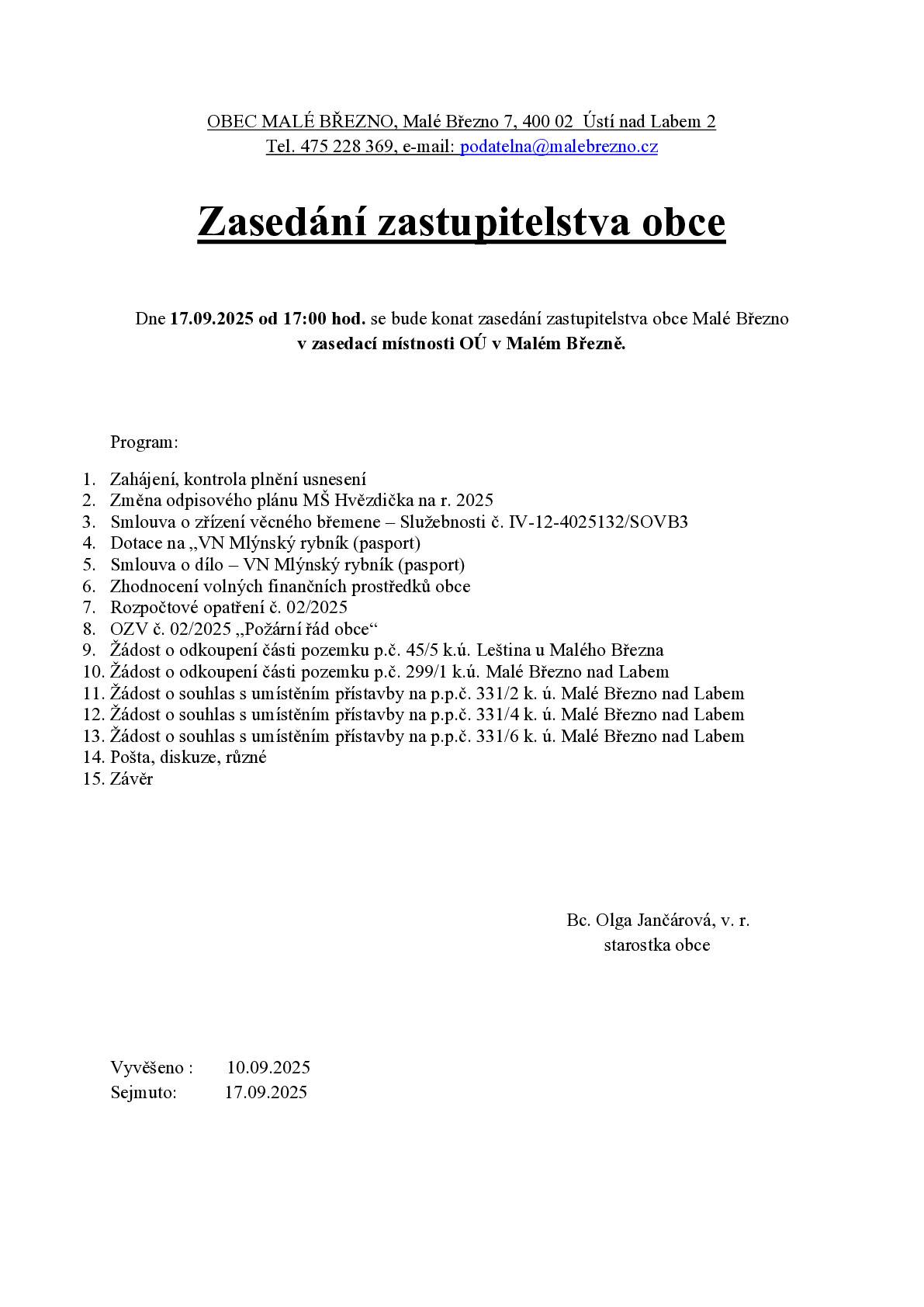 Dne 17.09.2025 od 17:00 hod. se bude konat zasedání zastupitelstva obce Malé Březno v zasedací místnosti OÚ v Malém Březně.