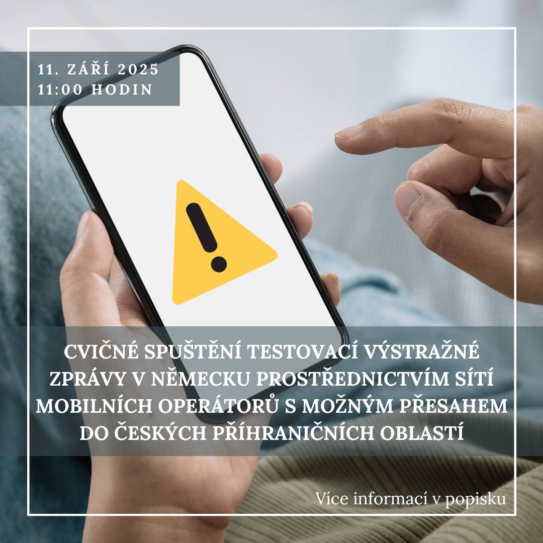 Ve čtvrtek dne 11. září 2025 v 11 hodin proběhne v rámci Celostátního dne varování v Německu CVIČNÉ spuštění testovacích výstražných zpráv prostřednictvím sítí mobilních operátorů s možným přesahem do českých příhraničních oblastí.