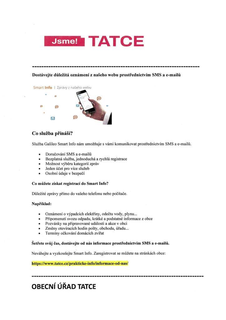 žijete, pracujete  nebo chcete mít jen přehled o dění v obci Tatce, neváhejte se zaregistrovat a dostávej informace formou sms nebo emailu