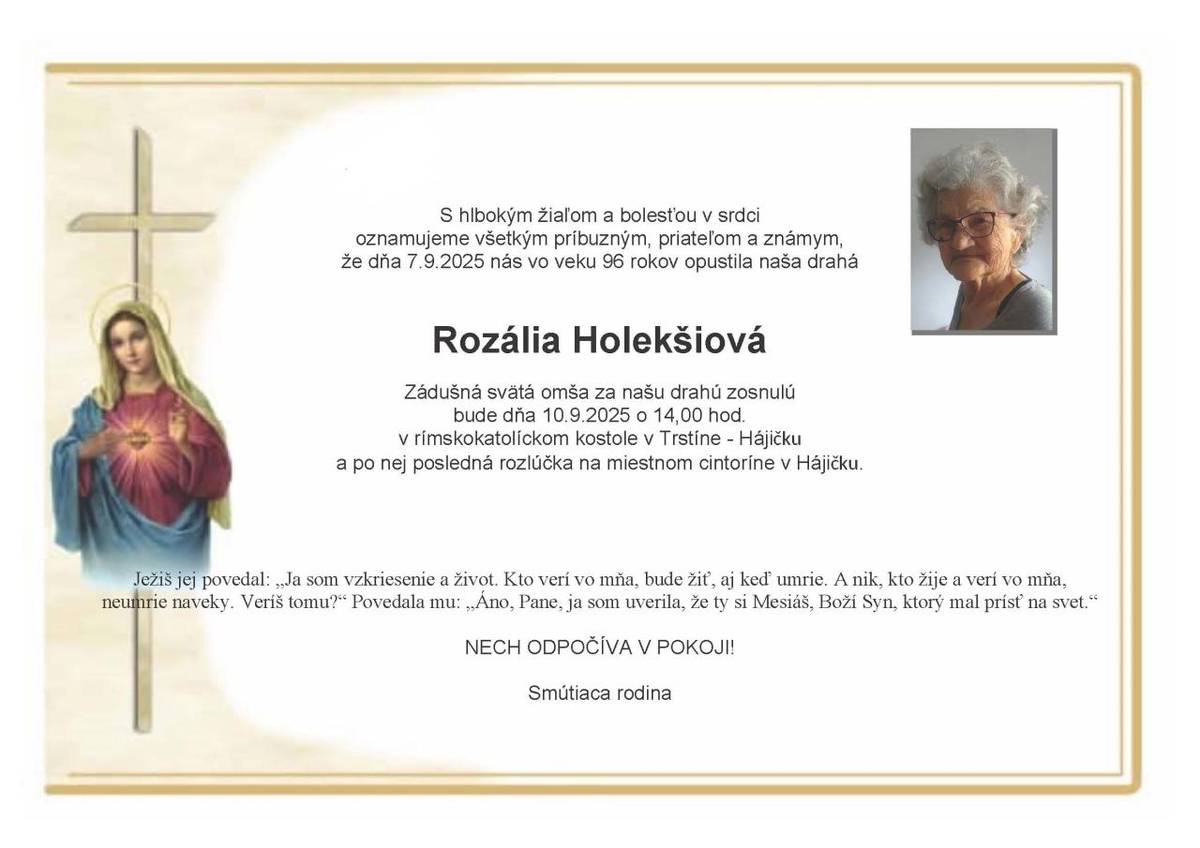 Posledná rozlúčka so zosnulou bude 10.9.2025 o 14:00 hod. so sv. omšou na cintoríne v Hájičku.