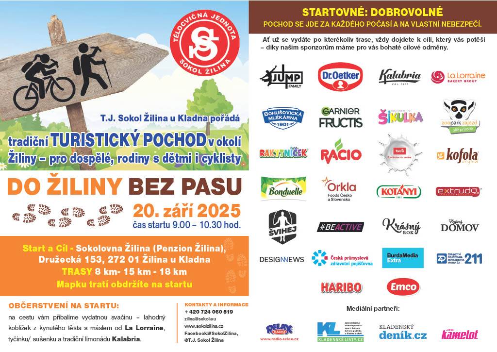 T.J. Sokol Žilina pořádá tradiční TURISTICKÝ POCHOD v okolí Žiliny pro dospělé, rodiny s dětmi i cyklisty.  DO ŽILINY BEZ PASU - 20. září  STRAT: 9,00 - 10,30 hodin Sokolovna Žilina  TRASY: 8 km - 15 km - 18 km  mapku trasy obdržíte na startu