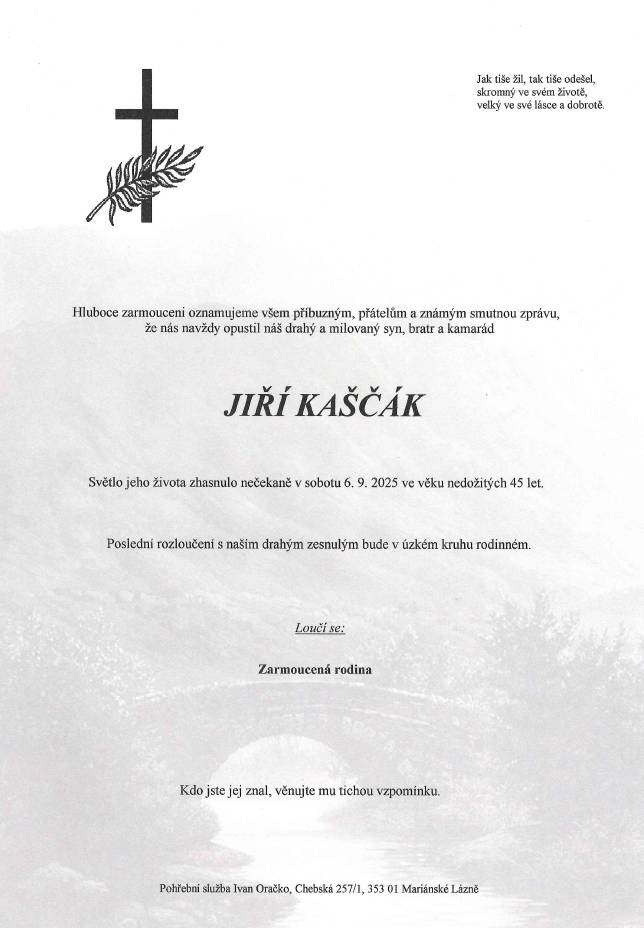 Zesnul v sobotu 6.9.2025 ve věku nedožitých 45 let.