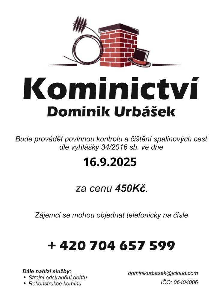 Jedná se o nabídku, kterou NEZPROSTŘEDKOVÁVÁ obec. Máte-li zájem o tuto službu kontaktujte přímo Kominictví Dominik Urbášek, tel. +420 704 657 599.