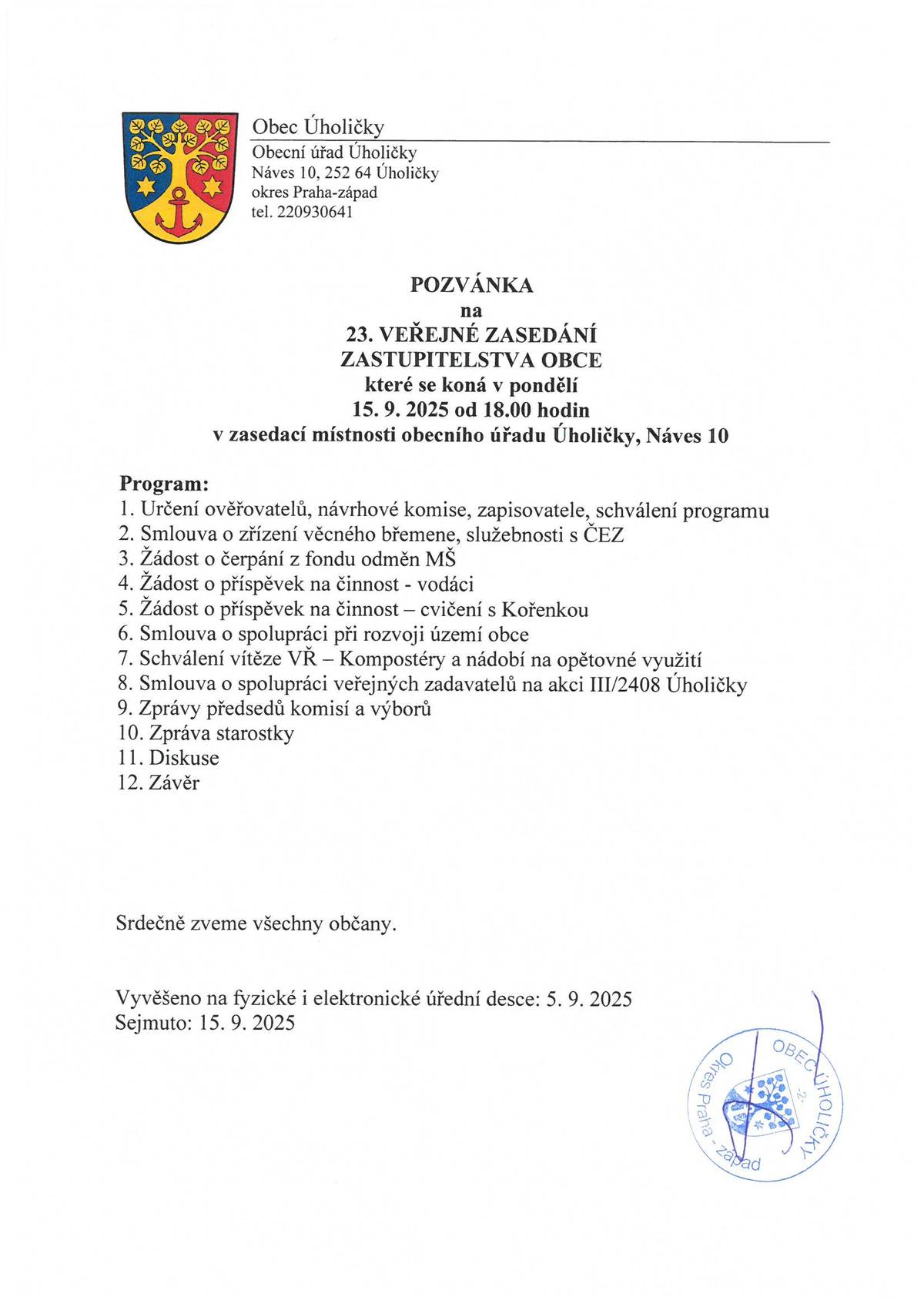 Zveme Vás na pondělní 23.veřejné zasedání ZO od 18 hod do zasedačky OÚ.