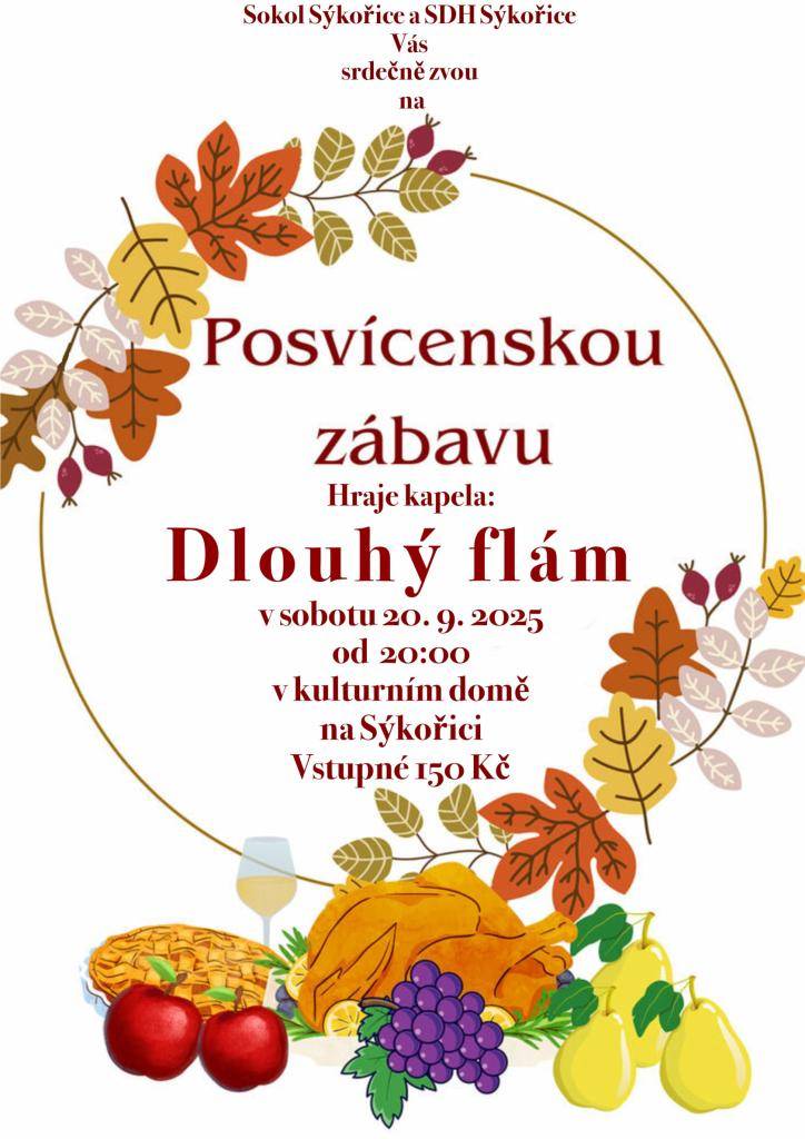 Sokol Sýkořice a SDH Sýkořice Vás srdečně zvou na Posvícenskou zábavu, která se koná 20. září 2025 od 20 hodin v kulturním domě na Sýkořici