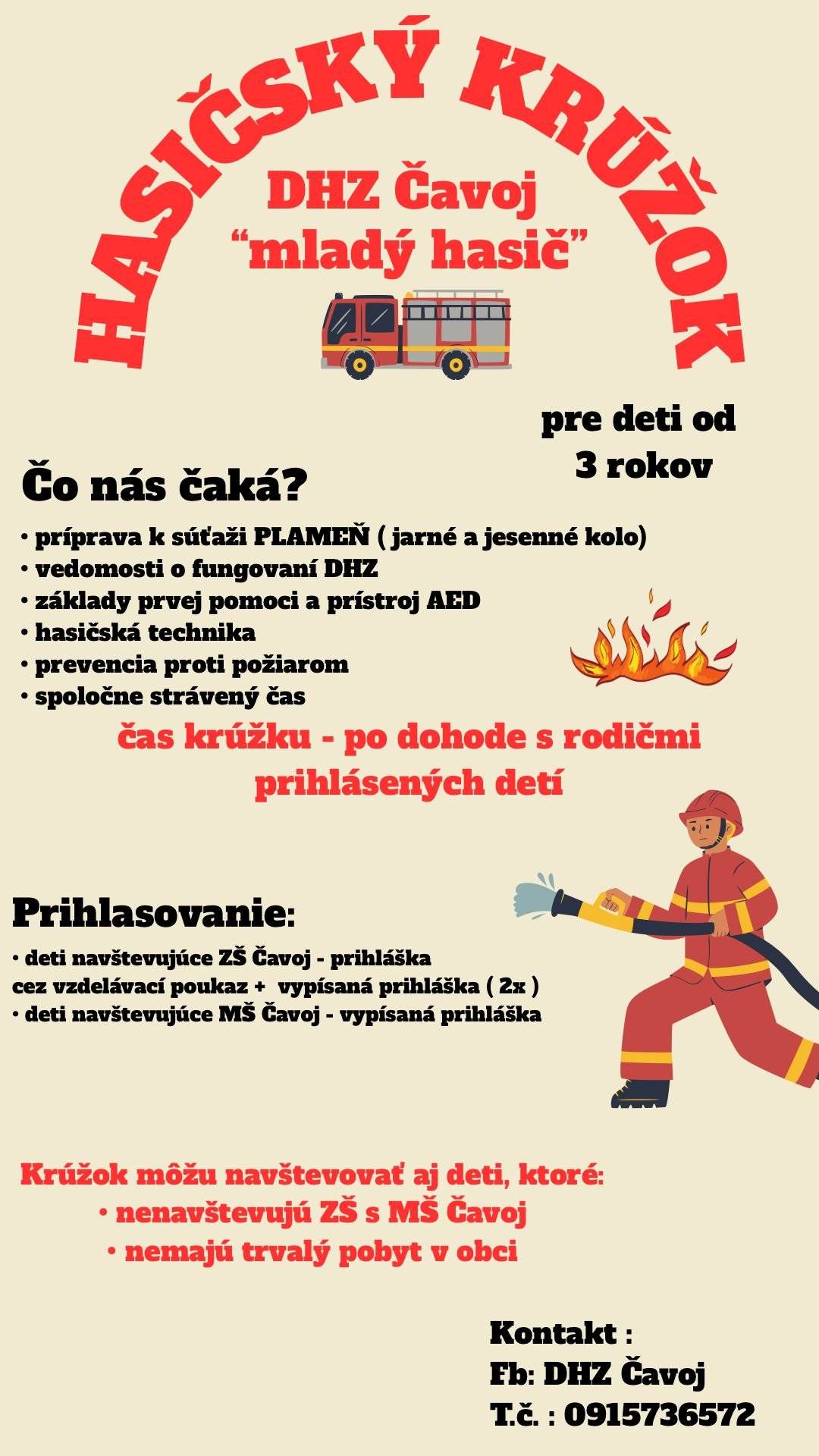 V prípade informácií kontaktovať tel.č.   +421 915 736 572