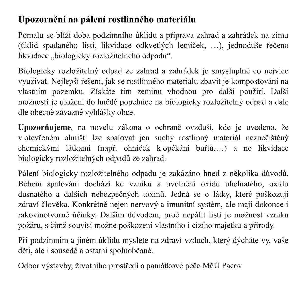 Městský úřad Pacov, odbor výstavby, životního prostředí a památkové péče, upozorňuje občany na pálení rostlinného materiálu.