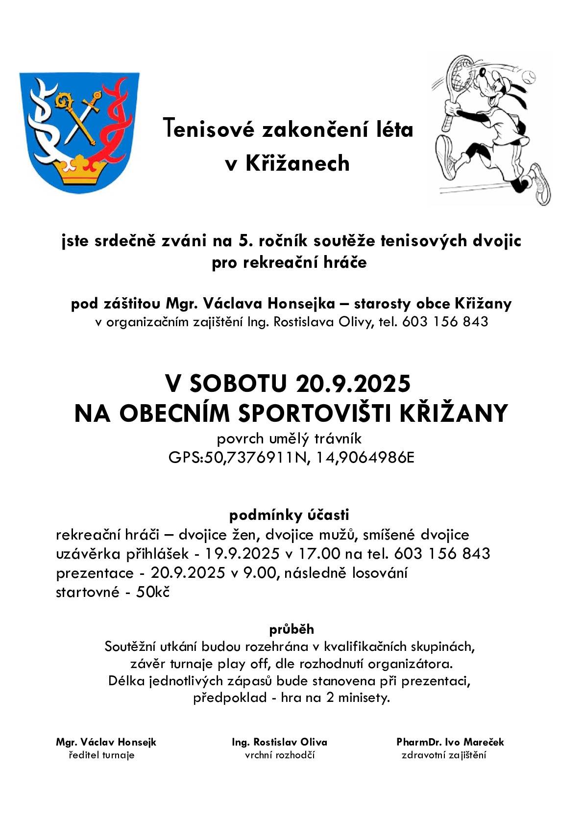 Zveme Vás na 5. ročník soutěže tenisových dvojic pro rekreační hráče v sobotu 20.09.2025 na obecní sportoviště v Křižanech. Podmínky účasti: rekreační hráči - dvojice žen, dvojice mužů, smíšené dvojice. Uzávěrka přihlášek 19.09.2025, v 17:00 na tel. čísle 603 156 843, startovné 50 Kč.