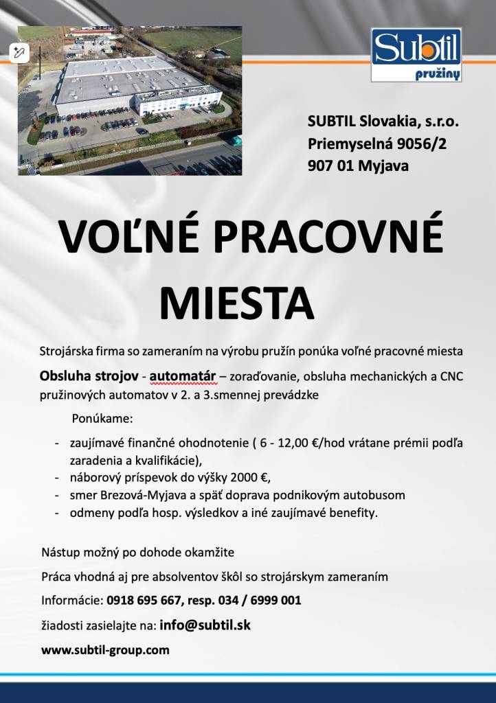 Strojárska firma  SUBTIL Slovakia Myjava so zameraním na výrobu pružín obsadzuje nasledovné pozície na hlavný pracovný pomer.