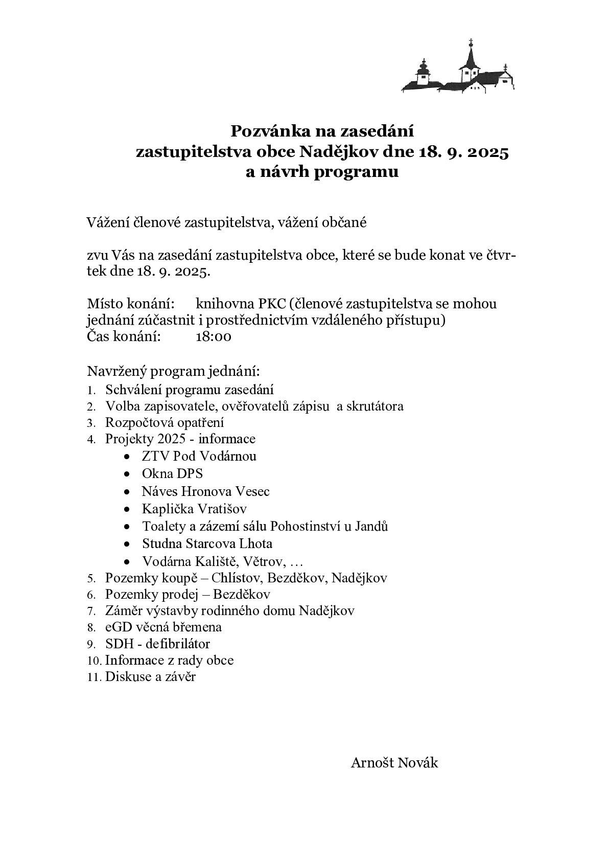 Zasedání zastupitelstva obce Nadějkov se uskuteční ve čtvrtek 18. září 2025 od 18.00 hodin. Místo konání: knihovna, Polyfunkční komunitní centrum Nadějkov