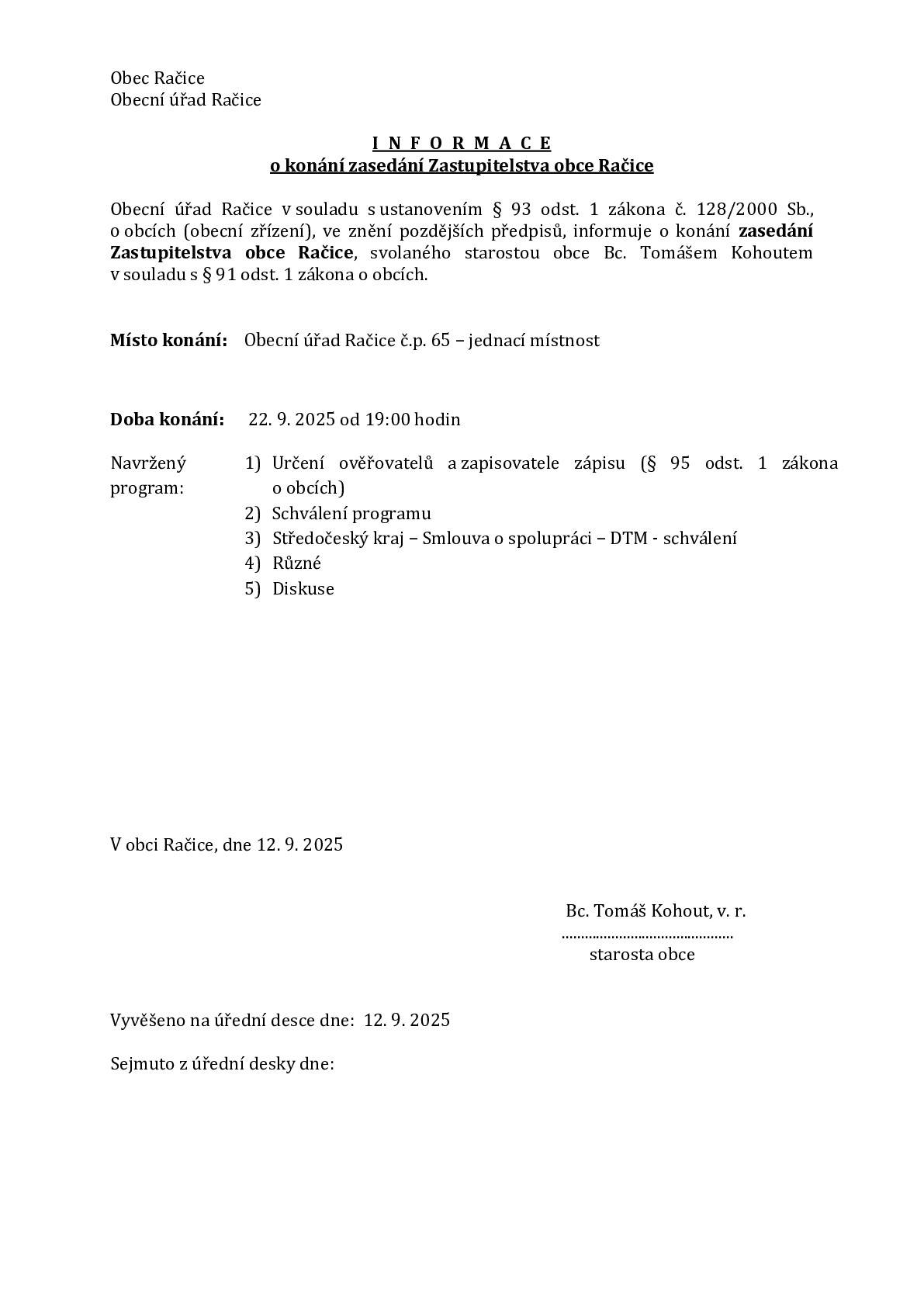 Zveme Vás na zasedání Zastupitelstva obce Račice dne 22. 9. 2025 od 19 hod. do jednací místnosti obecního úřadu v Račicích.