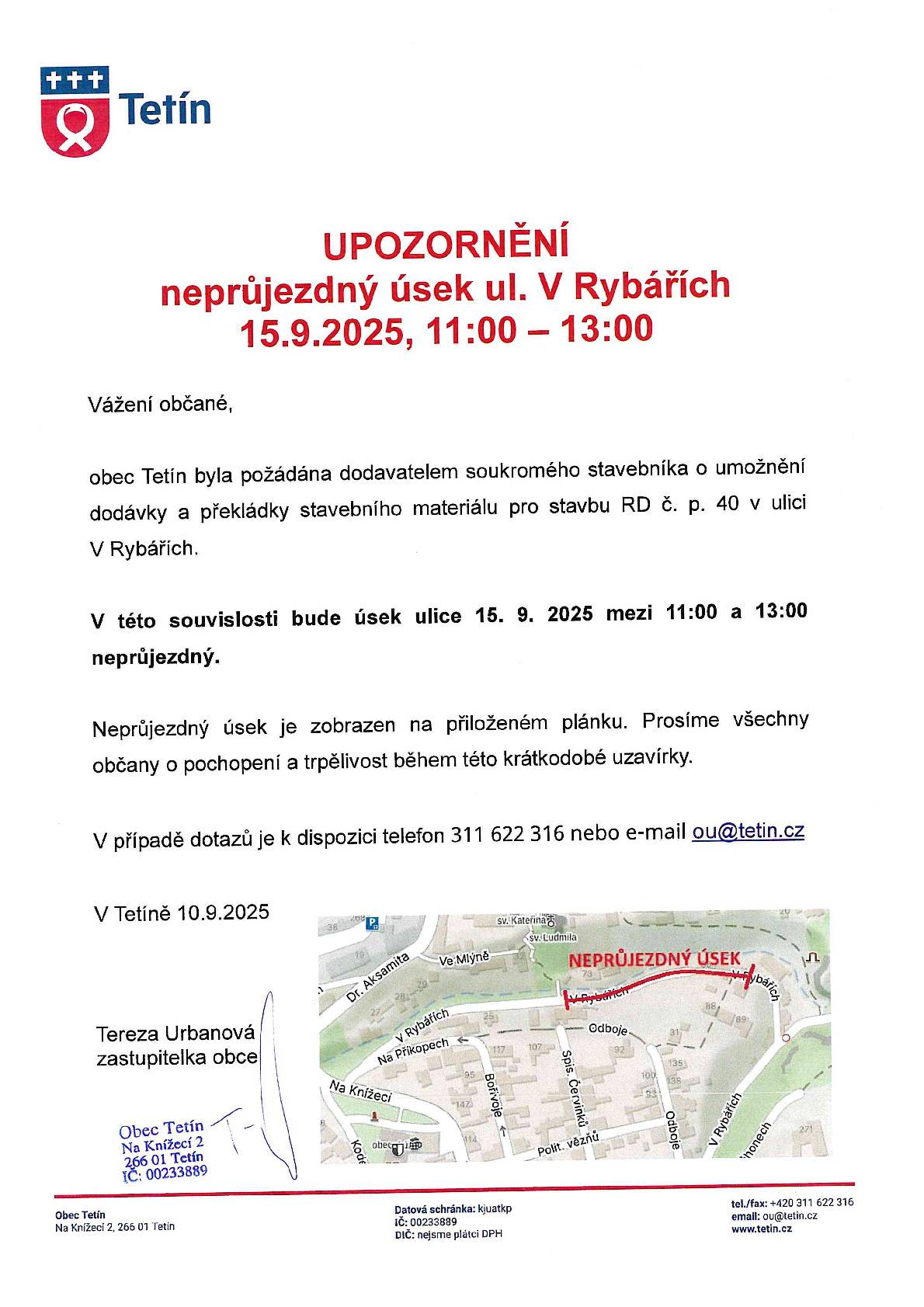Obec Tetín upozorňuje občany na neprůjezdný úsek ulice V Rybářích dne 15.9.2025, viz. přiložený dokument.