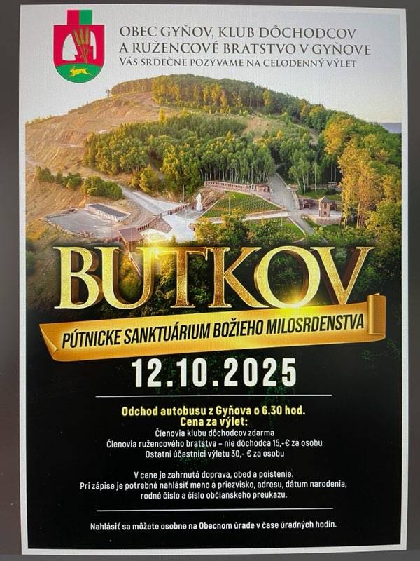 Obec Gyňov, Klub dôchodcov a Ružencové bratstvo v Gyňove Vás srdečne pozývajú na celodenný výlet do Butkova, dňa 12.10.2025.    Bližšie informácie v prílohe.