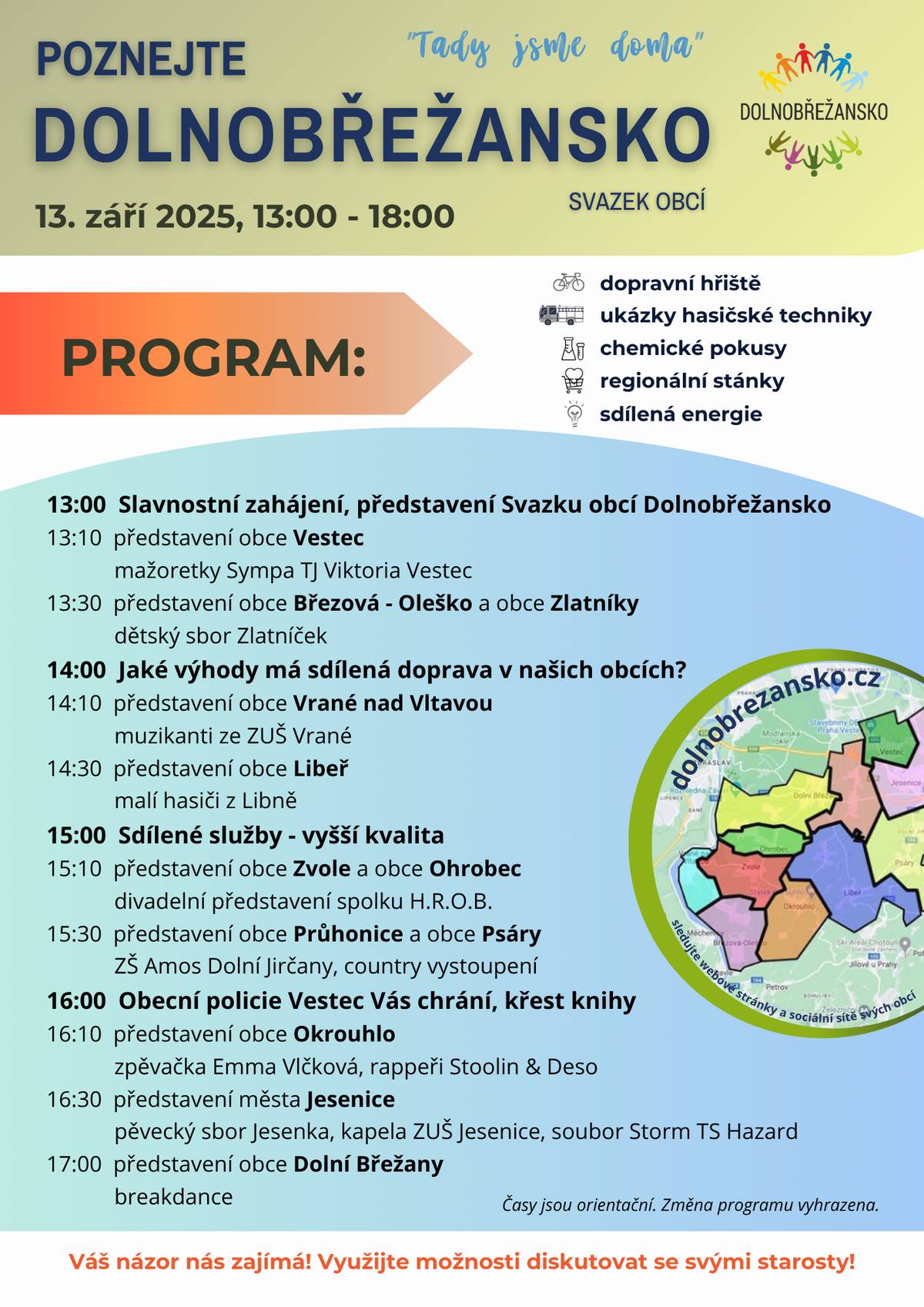 POZVÁNKA Dny Dobrovolného svazku obcí Dolnobřežansko Vestec – dnes od 13:00 do 18:00 hodin Možná jste nezaznamenali, ale dnes se ve Vestci konají Dny Dobrovolného svazku obcí Dolnobřežansko. Přijďte se seznámit s okolními obcemi, jejich spoluprací i zajímavostmi. Obec Průhonice se k Dolnobřežansku postupně přibližuje a zvažuje svůj vstup do tohoto svazku. 📌 Na co se můžete těšit:   bohatý doprovodný program   prezentace jednotlivých obcí   zábava pro děti i dospělé   Podrobný program najdete na přiloženém letáku. Součástí je i mapka s místem konání akce.