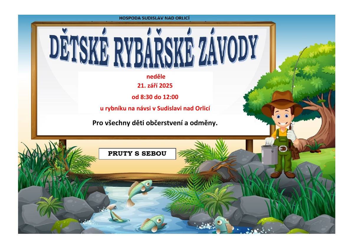 Zveme Vás na Dětské rybářské závody, které se uskuteční v neděli 21.9.2025 od 8.30 hodin na rybníku na návsi v Sudislavi nad Orlicí.