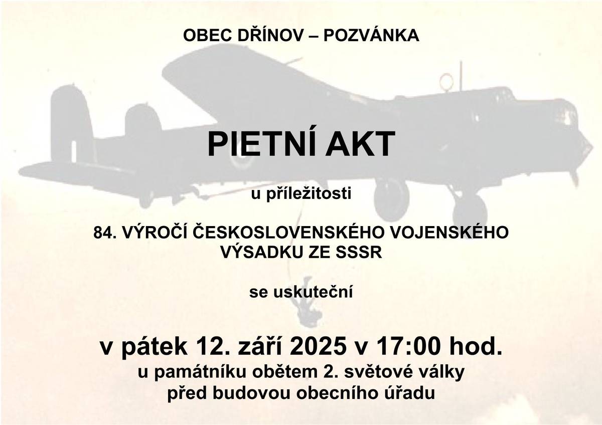 Obec Dřínov srdečně zve občany na PIETNÍ AKT u příležitosti 84. výročí Československého vojenského výsadku ze SSSR, který se uskuteční v pátek 12. září v 17,00 hodin u památníku obětem 2. světové války před budovou obecního úřadu.