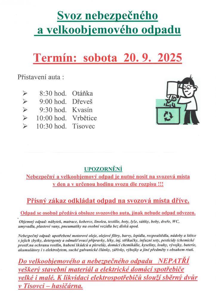 V sobotu 20. září 2025 proběhne svoz nebezpečného a velkoobjemového odpadu.   Je nutné dodržovat časový rozpis a odpad přinést na určená místa v danou hodinu.