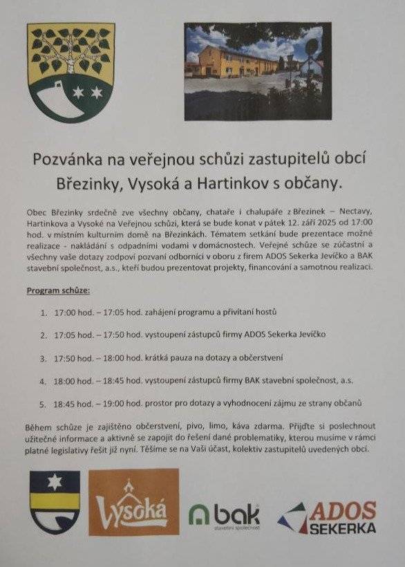 Dobrý den, tímto zveme všechny občany Březinek a Nectavy na Veřejnou schůzi, která se koná v pátek 12. září od 17:00 hod. v místním kultruním domě na téma Odpadní vody. Hlavní náplní schůze bude platná legislativa řešení odpadních vod, samotná realizace a možné financování celé realizace v naší obci. Akce se zúčastní vybrané firmy, jejichž zástupci Vám zodpoví všechny Vaše dotazy na uvedené téma. Občerstvení zajištěno, budeme se těšit na Vaši účast a aktivní zájem o toto téma, které se dle zákona týká každého z nás. S pozdravem Jiří Wolf starosta obce